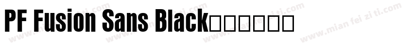 PF Fusion Sans Black字体转换